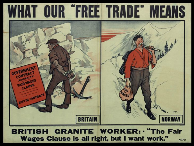 Ein Plakat mit zwei Personen vor einer Berglandschaft, mit der Aufschrift "Was unser Freihandel bedeutet - Britischer Granit Arbeiter - Die Fair Wages Klausel ist in Ordnung, aber ich will Arbeit."